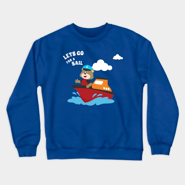 Cute bear the animal sailor on the boat with cartoon style. Crewneck Sweatshirt by KIDS APPAREL